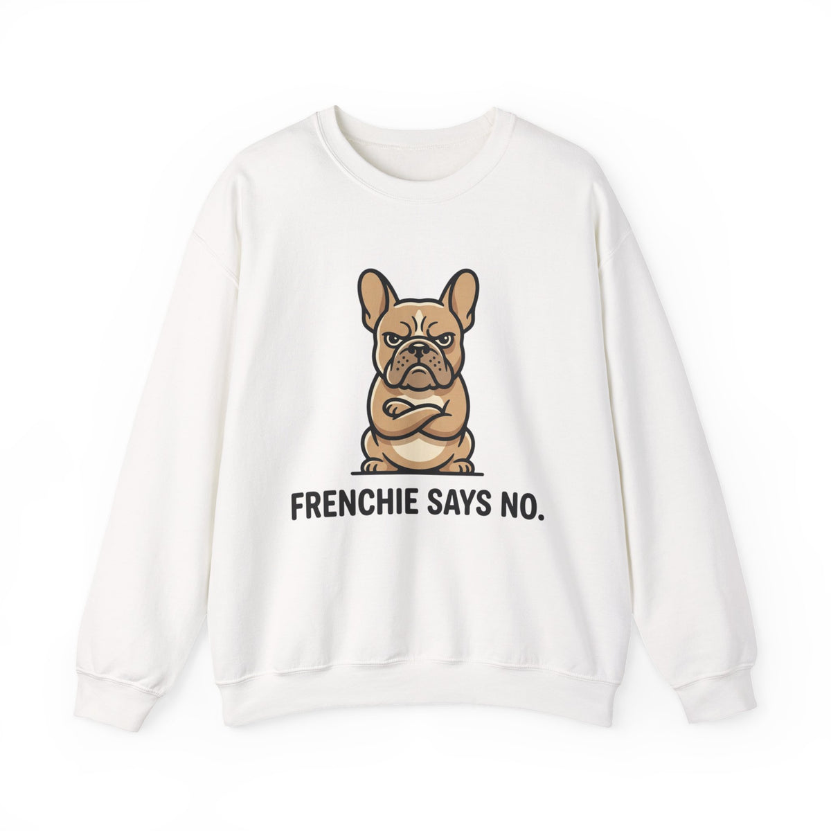 Frenchie Says No Sweatshirt — Grumpy French Bulldog Graphic Crewneck