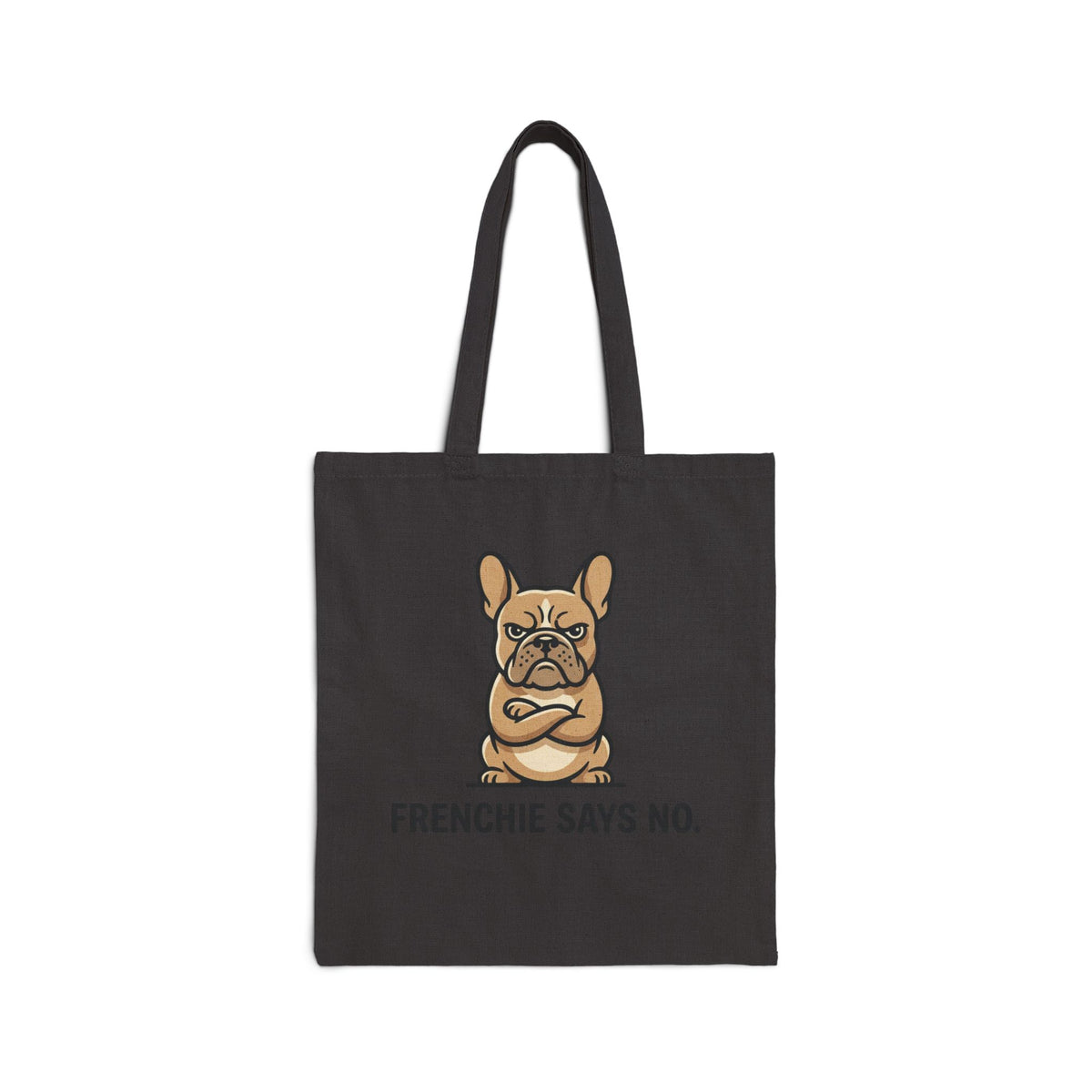 Frenchie Says No Tote Bag — Funny French Bulldog Canvas Shopper