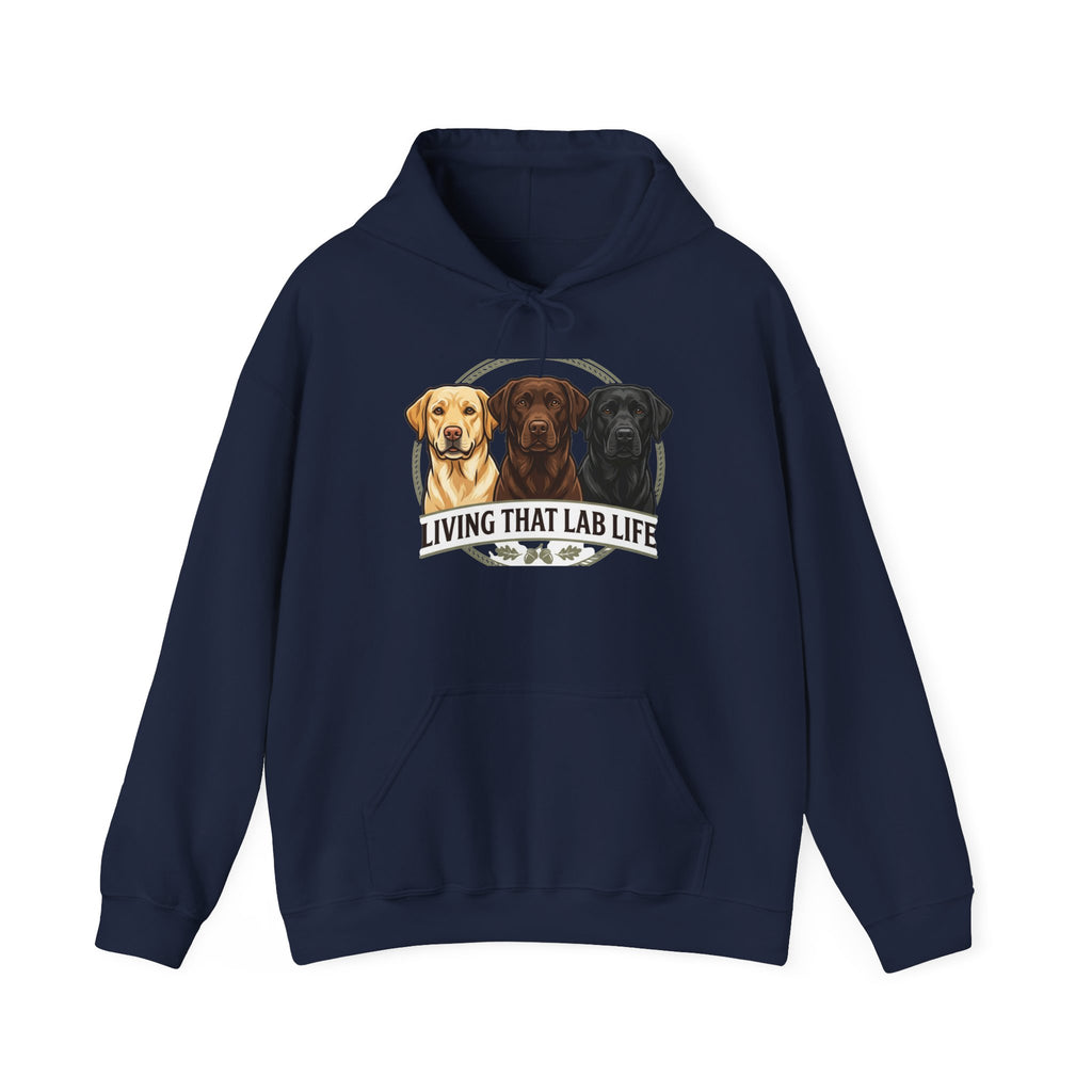 Living That Lab Life Hoodie — Labrador Retriever Dog Lover Sweatshirt