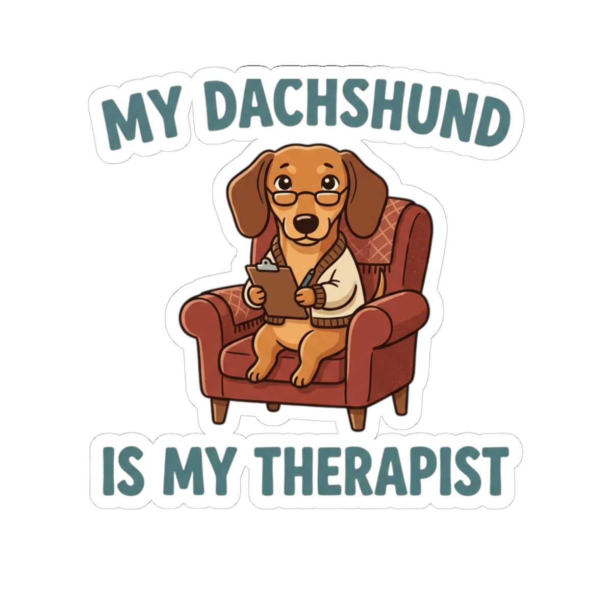 My Dachshund Is My Therapist Kiss-Cut Sticker