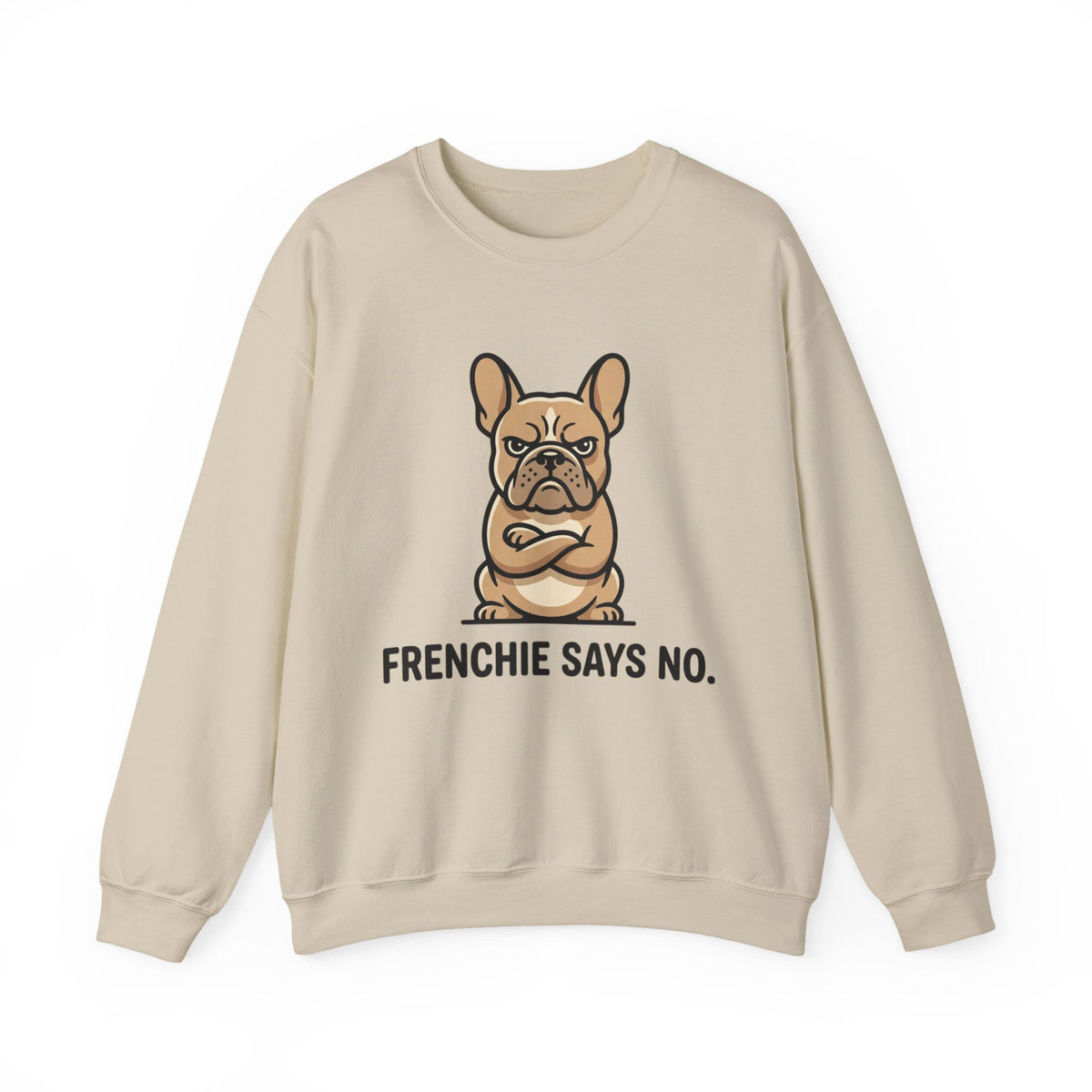 Frenchie Says No Sweatshirt — Grumpy French Bulldog Graphic Crewneck