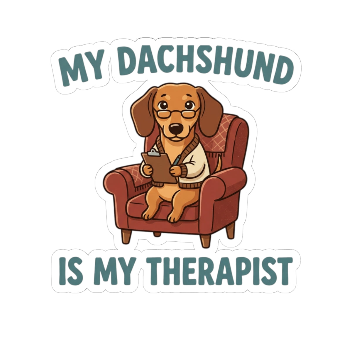 My Dachshund Is My Therapist Kiss-Cut Sticker